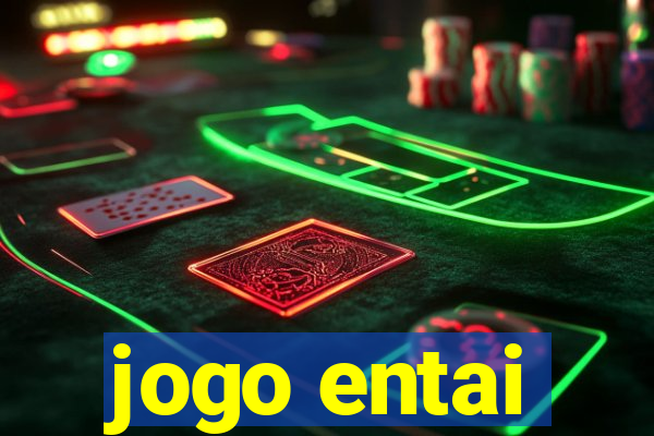 jogo entai